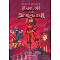 Elias Våhlund Handbok för superhjältar. En ny vän (inbunden)