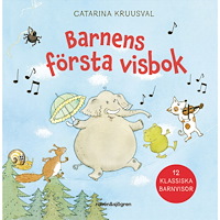 Catarina Kruusval Barnens första visbok : 12 klassiska barnvisor (inbunden)