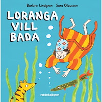 Barbro Lindgren Loranga vill bada (inbunden)