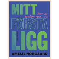 Amelie Nörgaard Mitt första ligg : allt du behöver veta ... typ (bok, flexband)