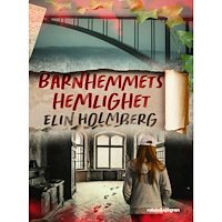 Elin Holmberg Barnhemmets hemlighet (inbunden)