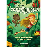 Emmy Abrahamson Äventyret i tomatdjungeln (inbunden)