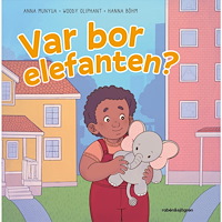Anna Munyua Var bor elefanten? (inbunden)