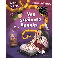 Nour El Refai Vad skrämmer mamma? (inbunden)