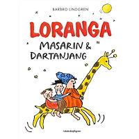 Barbro Lindgren Loranga, Masarin & Dartanjang (inbunden)