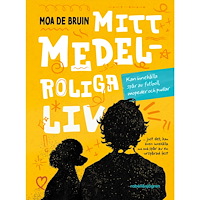 Moa de Bruin Mitt medelroliga liv (inbunden)