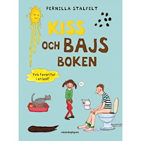 Pernilla Stalfelt Kiss- och bajsboken : två favoriter i en bok! (inbunden)