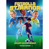 Johan Simonsson Fotbollsstjärnor : så blev vi bäst i världen (inbunden)