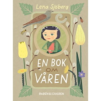 Lena Sjöberg En bok om våren (inbunden)