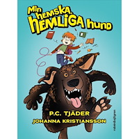 P.C. Tjäder Min hemska, hemliga hund (inbunden)