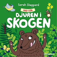 Sarah Sheppard Vad gör djuren i skogen? (bok, board book)