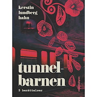 Kerstin Lundberg Hahn Tunnelbarnen : 5 berättelser (inbunden)