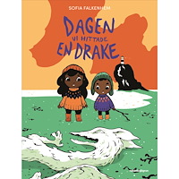 Sofia Falkenhem Dagen vi hittade en drake (inbunden)
