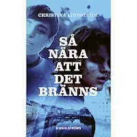 Christina Lindström Så nära att det bränns (pocket)
