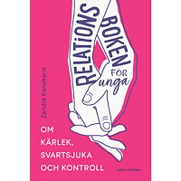 Zandra Kanakaris Relationsboken för unga : Om kärlek, svartsjuka och kontroll (bok, flexband)