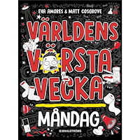 Eva Amores Världens värsta vecka. Måndag (inbunden)