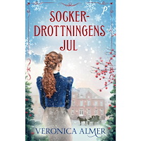 Veronica Almer Sockerdrottningens jul (inbunden)