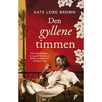 Kate Lord Brown Den gyllene timmen (inbunden)