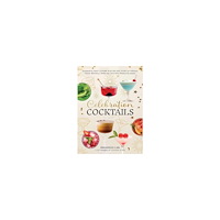 Rhiannon Lee Celebration Cocktails: Outstanding Batch Cocktails and Individual Drinks for Holidays, Parties, Birthdays, Weddings, and...