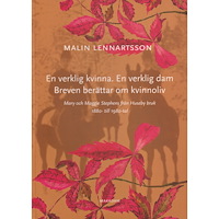 Malin Lennartsson En verklig kvinna. En verklig dam : Breven berättar om kvinnoliv : Mary oc (bok, danskt band)