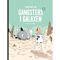 Guillaume Perreult Planetbudet Bob : Gangsters i Galaxen (bok, danskt band)