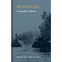 Bokförlaget Stolpe The Baltic Sea: A Geopolitical History (bok, klotband, eng)