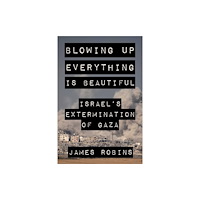 Skyhorse Publishing Blowing Up Everything Is Beautiful (inbunden, eng)