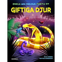 Julia Wiberg Enkla och roliga fakta om giftiga djur (inbunden)