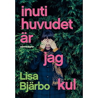Lisa Bjärbo Inuti huvudet är jag kul (pocket)