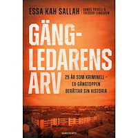 Essa Kah Sallah Gängledarens arv : 25 år som kriminell – ex-gängtoppen berättar sin historia (inbunden)