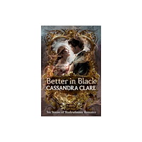 Cassandra Clare Better in Black (häftad, eng)