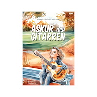 Mikaela Lindroth Mattsson Askur och Gitarren (inbunden)