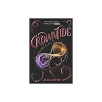 Alex Aster Crowntide (The Lightlark Saga Book 4) (inbunden, eng)