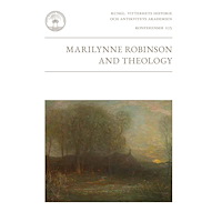 Kungl. Vitterhetsakademien Marilynne Robinson and theology (häftad, eng)