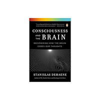 Not Stated Consciousness and the Brain (häftad, eng)