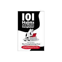 The Complaining Cow 101 Habits of an Effective Complainer (häftad, eng)