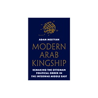 Princeton University Press Modern Arab Kingship (häftad, eng)