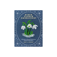 Quarto Publishing Group USA Inc Birth Flower Embroidery (häftad, eng)