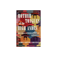 University of Arizona Press Mother Tongues of the High Andes (häftad, eng)