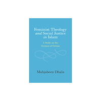 Cambridge University Press Feminist Theology and Social Justice in Islam (häftad, eng)
