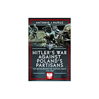 Pen & Sword Books Ltd Hitler's War Against Poland's Partisans (inbunden, eng)