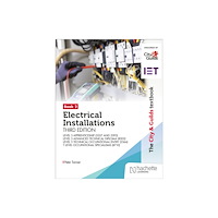 Hachette Learning The City & Guilds Textbook: Book 2 Electrical Installations, Third Edition: For the Level 3 Apprenticeships (5357 and 53...