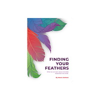 Maddison House Press Finding Your Feathers (häftad, eng)