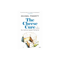 University of Toronto Press The Cheese Cure (inbunden, eng)