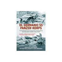Helion & Company III Germanic SS Panzer-Korps. The History of Himmler's Favourite SS-Panzer-Korps, 1943-1945 Volume 2 (inbunden, eng)