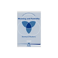 Centre for the Study of Language & Information Meaning and Partiality (häftad, eng)