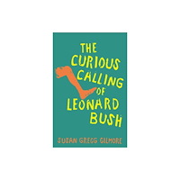 John F Blair Publisher The Curious Calling of Leonard Bush (inbunden, eng)