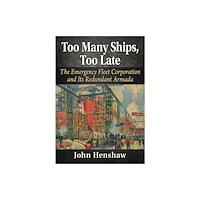 McFarland & Co Inc Too Many Ships, Too Late (häftad, eng)