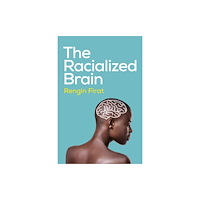 John Wiley And Sons Ltd The Racialized Brain (häftad, eng)