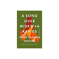 University of Minnesota Press A Song Over Miskwaa Rapids (häftad, eng)